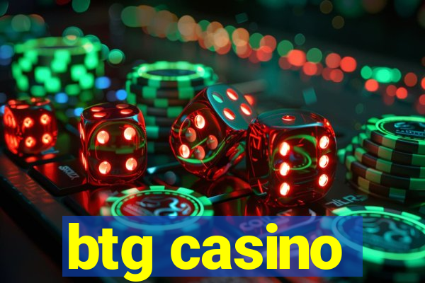 btg casino